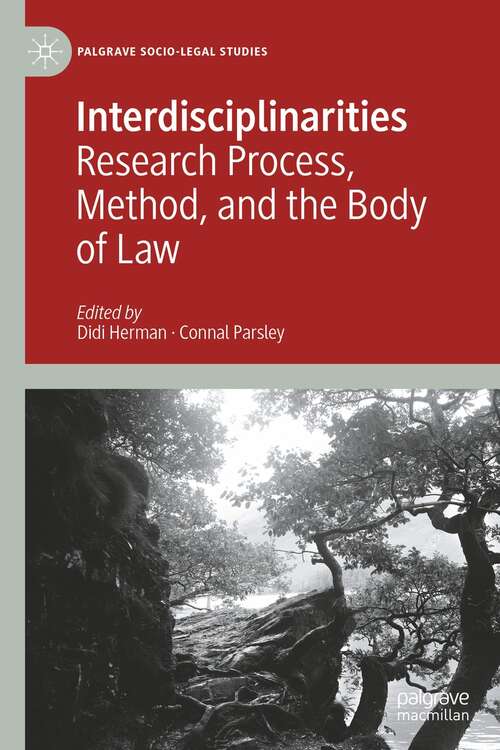 Book cover of Interdisciplinarities: Research Process, Method, and the Body of Law (1st ed. 2022) (Palgrave Socio-Legal Studies)