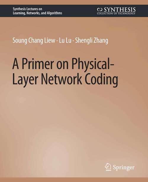 Book cover of A Primer on Physical-Layer Network Coding (Synthesis Lectures on Learning, Networks, and Algorithms)