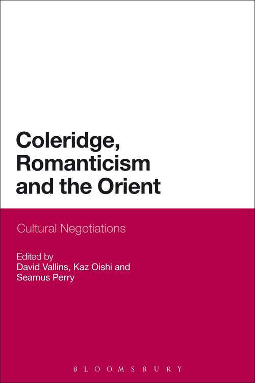 Book cover of Coleridge, Romanticism and the Orient: Cultural Negotiations