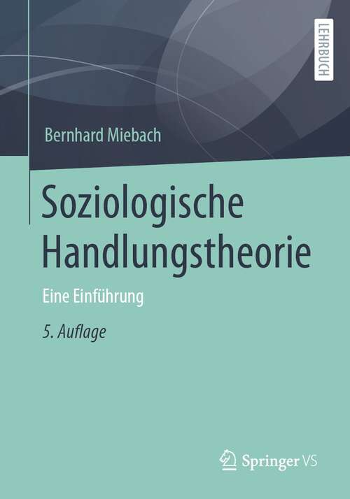 Book cover of Soziologische Handlungstheorie: Eine Einführung (5. Aufl. 2022)