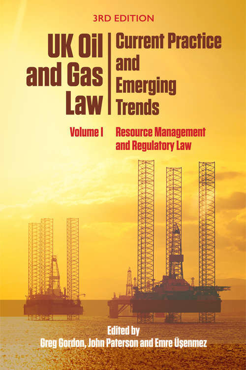 Book cover of UK Oil and Gas Law: Volume I: Resource Management and Regulatory Law
