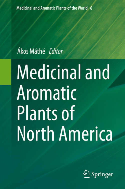 Book cover of Medicinal and Aromatic Plants of North America (1st ed. 2020) (Medicinal and Aromatic Plants of the World #6)