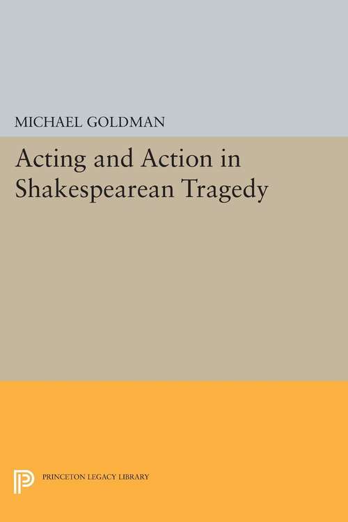 Book cover of Acting and Action in Shakespearean Tragedy (PDF)