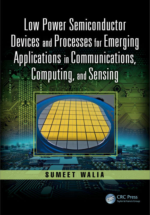 Book cover of Low Power Semiconductor Devices and Processes for Emerging Applications in Communications, Computing, and Sensing (Devices, Circuits, and Systems)