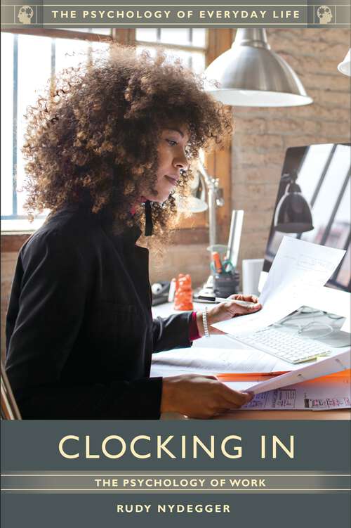 Book cover of Clocking In: The Psychology of Work (The Psychology of Everyday Life)