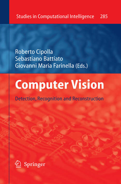 Book cover of Computer Vision: Detection, Recognition and Reconstruction (2010) (Studies in Computational Intelligence #285)