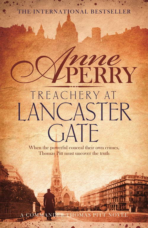 Book cover of Treachery at Lancaster Gate: Anarchy and corruption stalk the streets of Victorian London (Thomas Pitt Mystery #31)