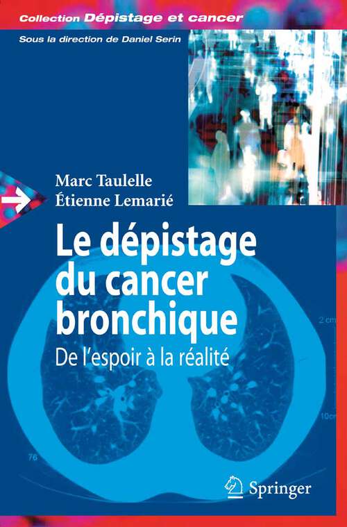 Book cover of Le dépistage du cancer bronchique: de l'espoir à la réalité (2005) (Dépistage et cancer)