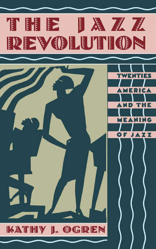 Book cover of The Jazz Revolution: Twenties America and the Meaning of Jazz