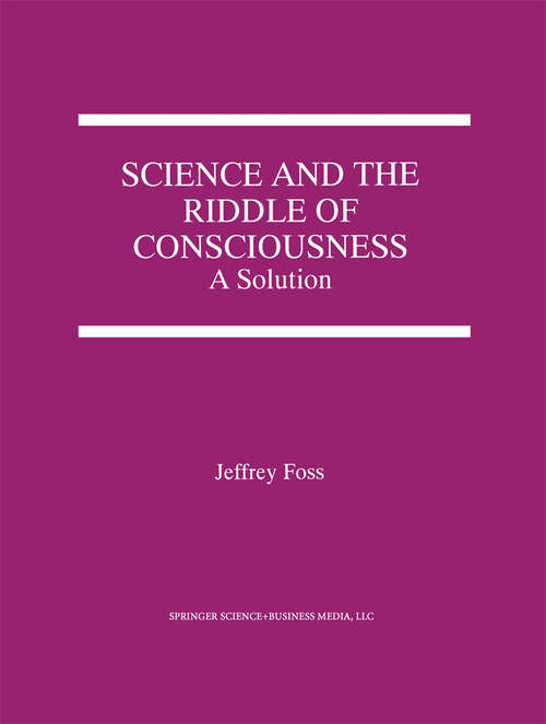 Book cover of Science and the Riddle of Consciousness: A Solution (2000)