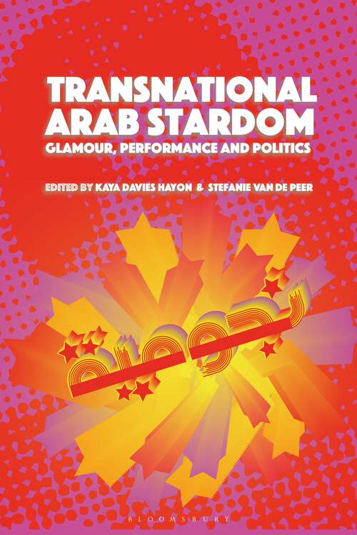 Book cover of Transnational Arab Stardom: Glamour, Performance and Politics