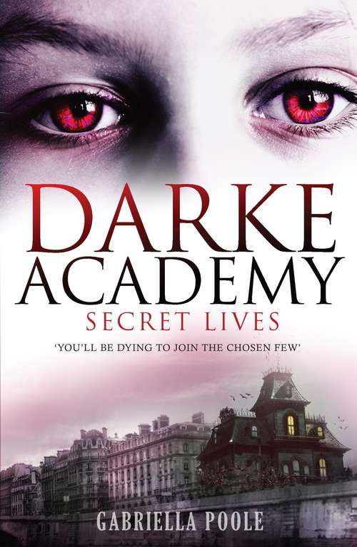 Book cover of Secret Lives: Book 1 (Darke Academy: Bk. 1)