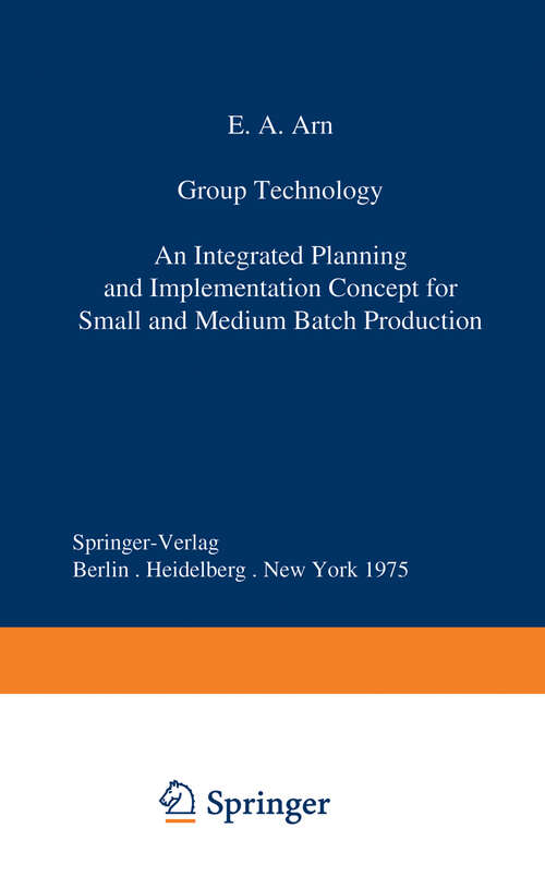 Book cover of Group Technology: An Integrated Planning and Implementation Concept for Small and Medium Batch Production (1975)