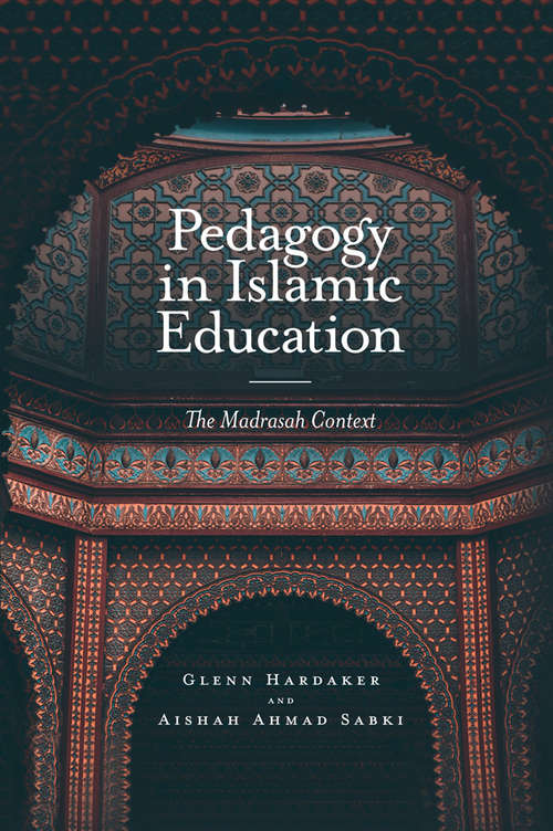 Book cover of Pedagogy in Islamic Education: The Madrasah Context