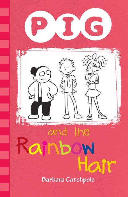 Book cover of PIG and the Rainbow Hair (Pig Ser.)