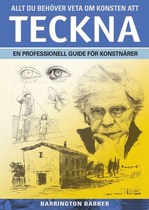 Book cover of Allt du behöver veta om konsten att teckna: En professionell guide för konstnärer
