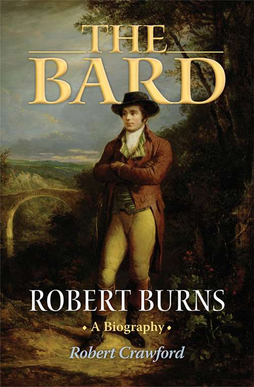 Book cover of The Bard: Robert Burns, A Biography