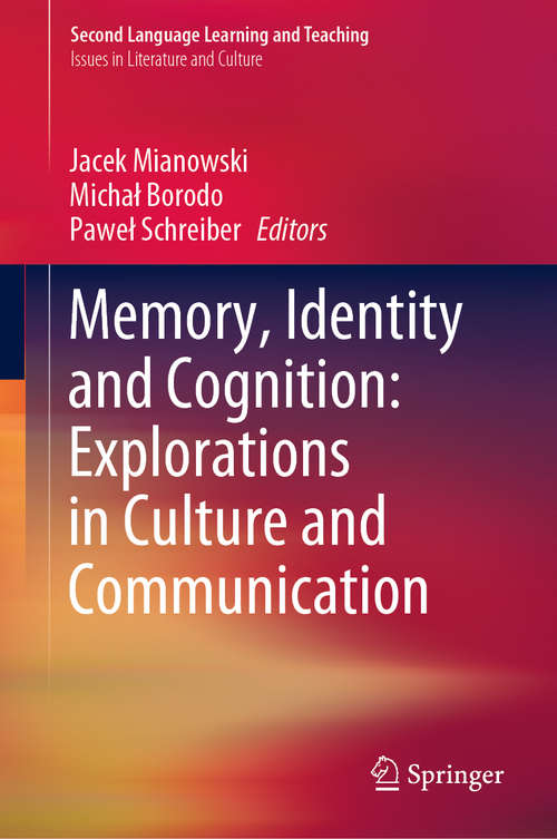 Book cover of Memory, Identity and Cognition: Explorations in Culture and Communication (1st ed. 2019) (Second Language Learning and Teaching)