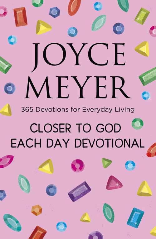 Book cover of Closer to God Each Day Devotional: 365 Devotions For Everyday Living