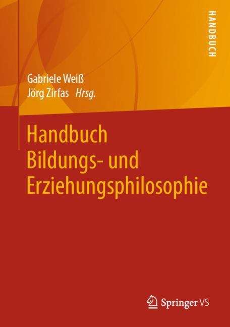 Book cover of Handbuch Bildungs- und Erziehungsphilosophie (1. Aufl. 2020)