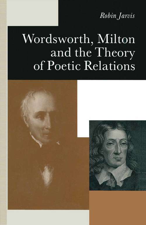 Book cover of Wordsworth, Milton and the Theory of Poetic Relations (1st ed. 1991)