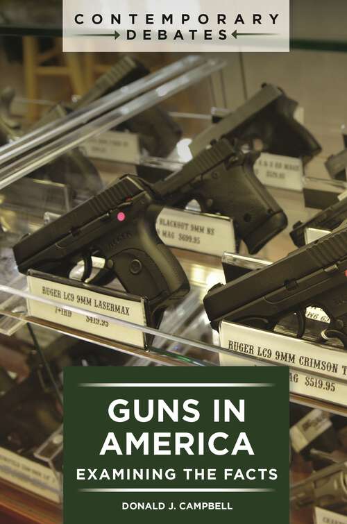 Book cover of Guns in America: Examining the Facts (Contemporary Debates)