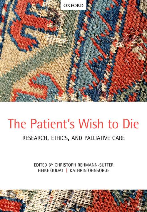 Book cover of The Patient's Wish to Die: Research, Ethics, and Palliative Care