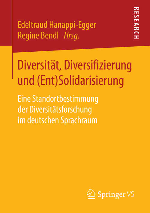Book cover of Diversität, Diversifizierung und (Ent)Solidarisierung: Eine Standortbestimmung der Diversitätsforschung im deutschen Sprachraum (1. Aufl. 2015)