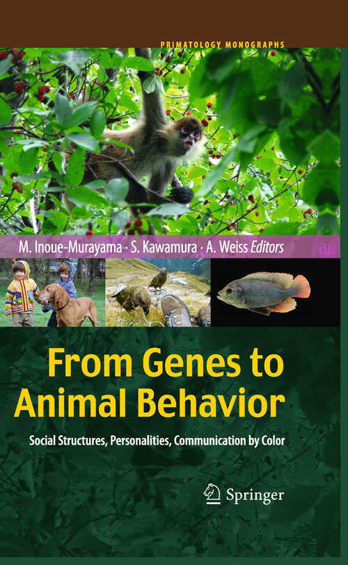 Book cover of From Genes to Animal Behavior: Social Structures, Personalities, Communication by Color (2011) (Primatology Monographs)