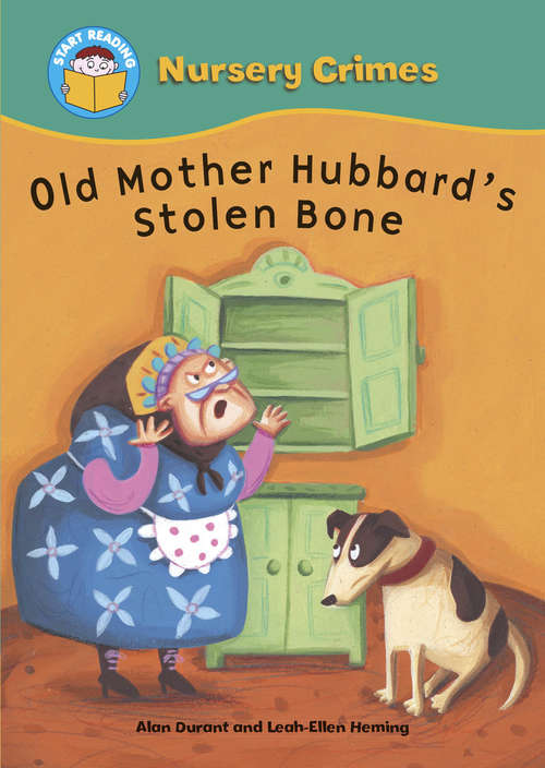 Book cover of Old Mother Hubbard's Stolen Bone: Nursery Crimes: Old Mother Hubbard's Stolen Bone (libra (Start Reading: Nursery Crimes #5)