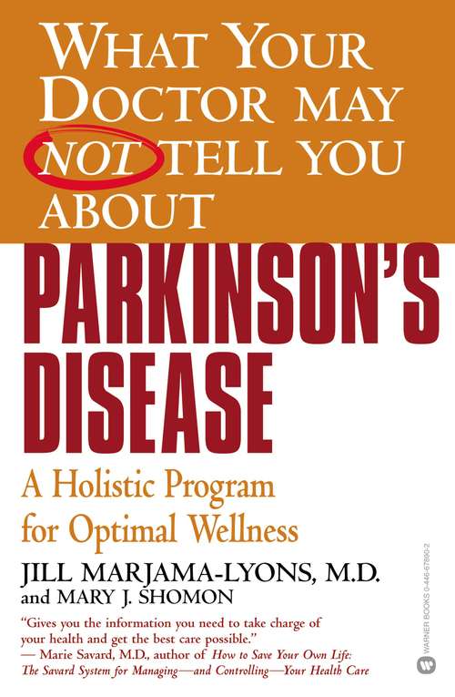Book cover of What Your Doctor May Not Tell You About: A Holistic Program for Optimal Wellness (What Your Doctor May Not Tell You About Ser.)