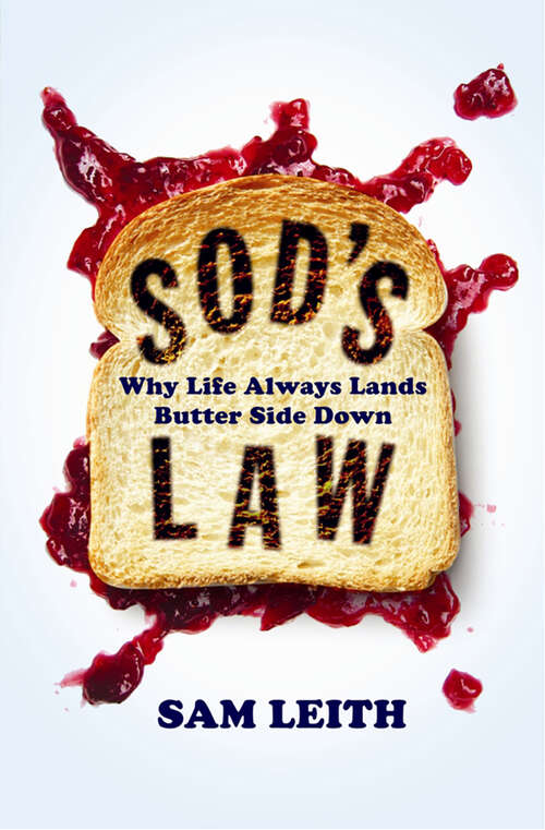 Book cover of Sod's Law: Why Life Always Lands Butter Side Down (Main)