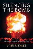 Book cover of Silencing The Bomb: One Scientist's Quest To Halt Nuclear Testing