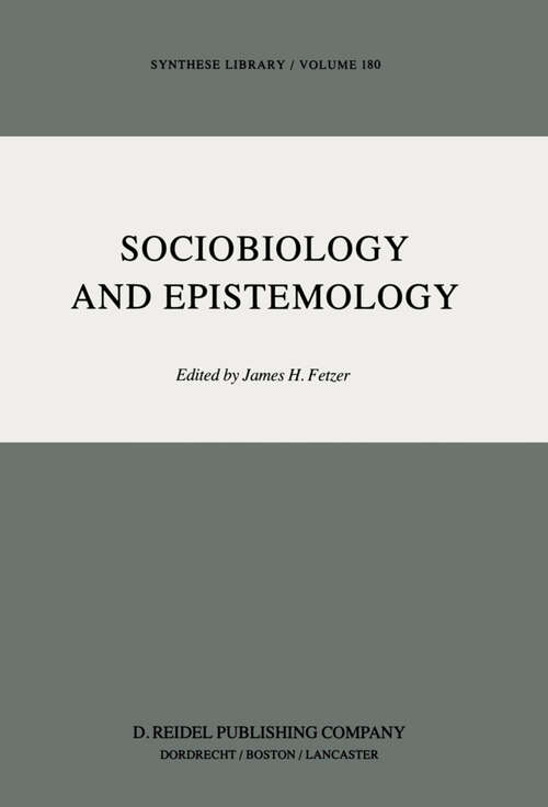 Book cover of Sociobiology and Epistemology (1985) (Synthese Library #180)