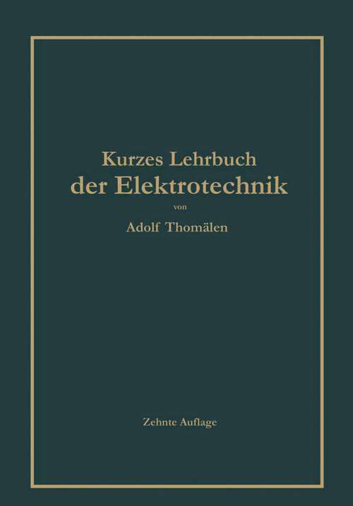 Book cover of Kurzes Lehrbuch der Elektrotechnik (10. Aufl. 1929)