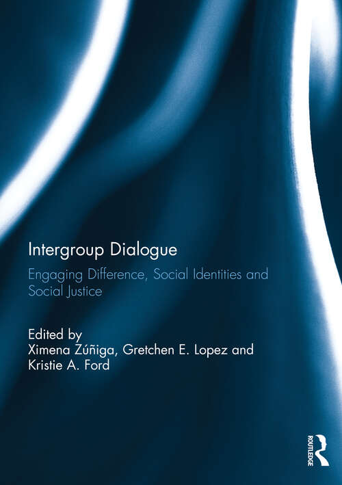 Book cover of Intergroup Dialogue: Engaging Difference, Social Identities and Social Justice