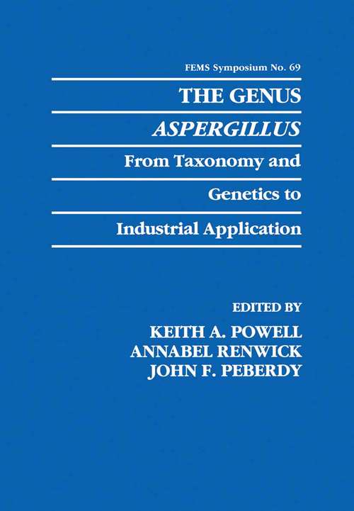 Book cover of The Genus Aspergillus: From Taxonomy and Genetics to Industrial Application (1994) (F.E.M.S. Symposium Series #69)