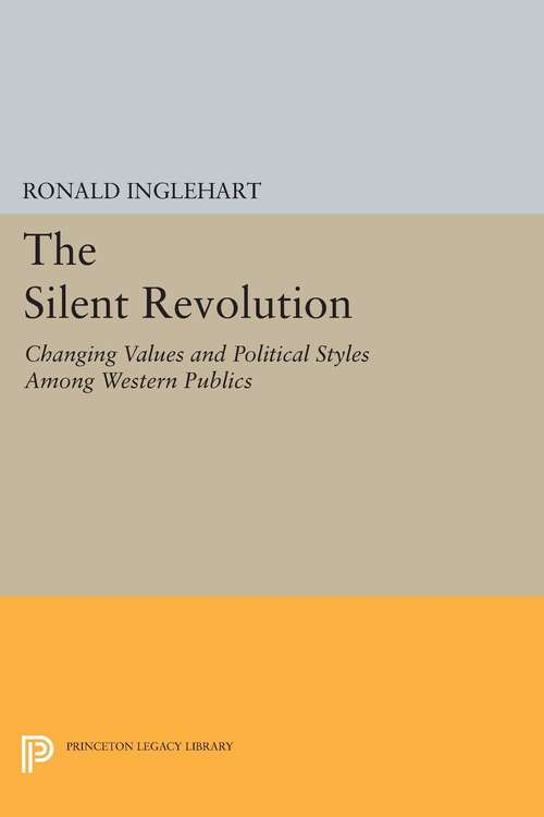 Book cover of The Silent Revolution: Changing Values and Political Styles Among Western Publics