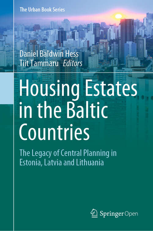 Book cover of Housing Estates in the Baltic Countries: The Legacy of Central Planning in Estonia, Latvia and Lithuania (1st ed. 2019) (The Urban Book Series)