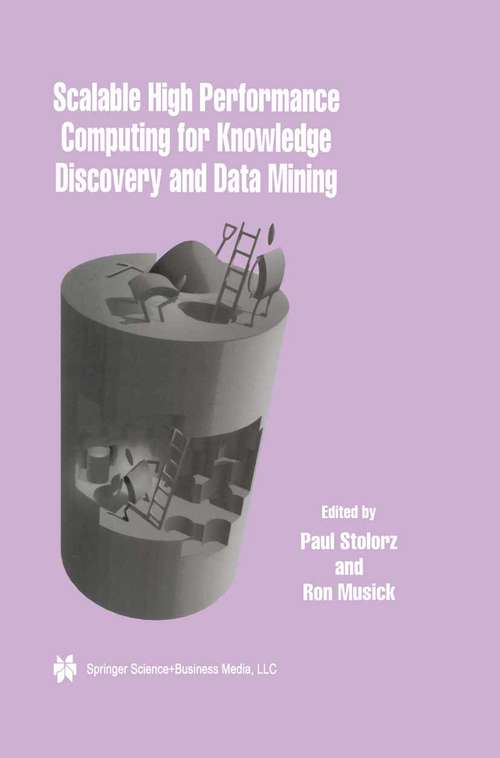 Book cover of Scalable High Performance Computing for Knowledge Discovery and Data Mining: A Special Issue of Data Mining and Knowledge Discovery Volume 1, No.4 (1997) (1998)