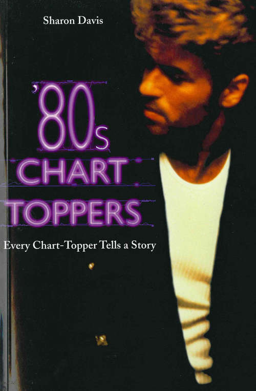 Book cover of 80s Chart-Toppers: Every Chart-Topper Tells a Story
