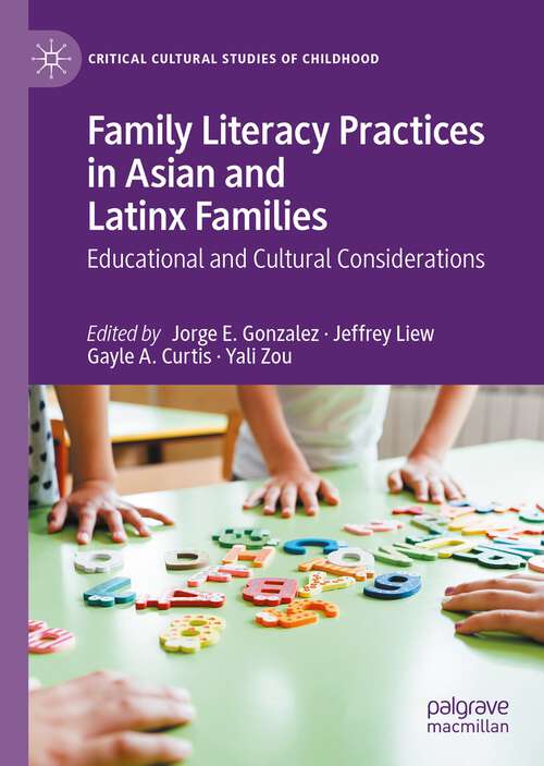 Book cover of Family Literacy Practices in Asian and Latinx Families: Educational and Cultural Considerations (1st ed. 2023) (Critical Cultural Studies of Childhood)