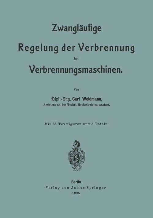 Book cover of Zwangläufige Regelung der Verbrennung bei Verbrennungsmaschinen (1905)