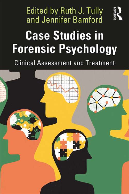 Book cover of Case Studies in Forensic Psychology: Clinical Assessment and Treatment