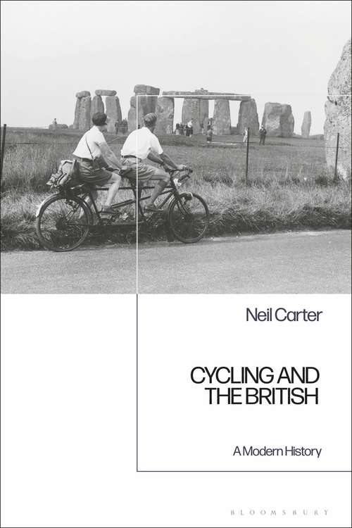 Book cover of Cycling and the British: A Modern History