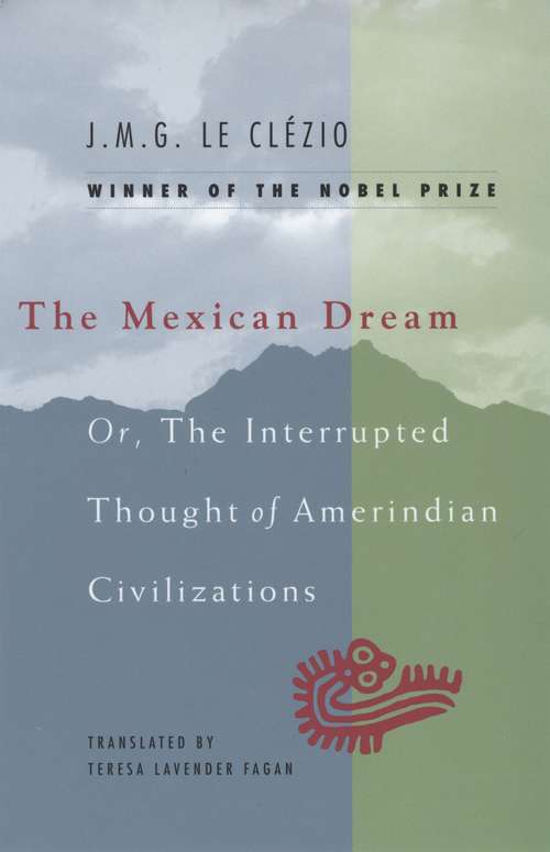 Book cover of The Mexican Dream: Or, The Interrupted Thought of Amerindian Civilizations