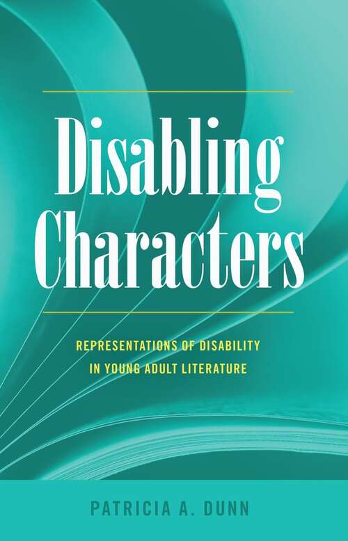 Book cover of Disabling Characters: Representations Of Disability In Young Adult Literature