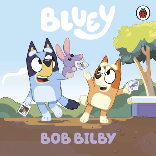 Book cover of Bluey: Bob Bilby (Bluey)