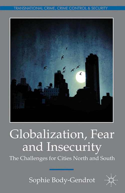 Book cover of Globalization, Fear and Insecurity: The Challenges for Cities North and South (2012) (Transnational Crime, Crime Control and Security)