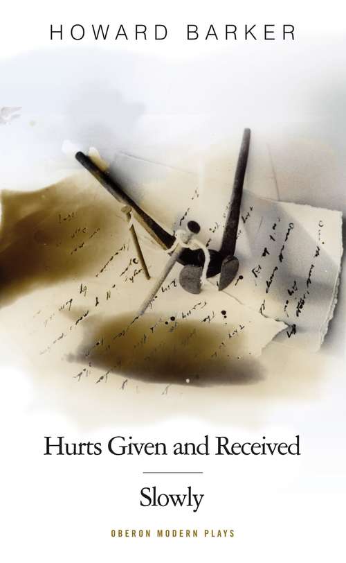 Book cover of Slowly/Hurts Given and Received: Judith - Vanya, A House Of Correction - Hurts Given And Received (Oberon Modern Plays)